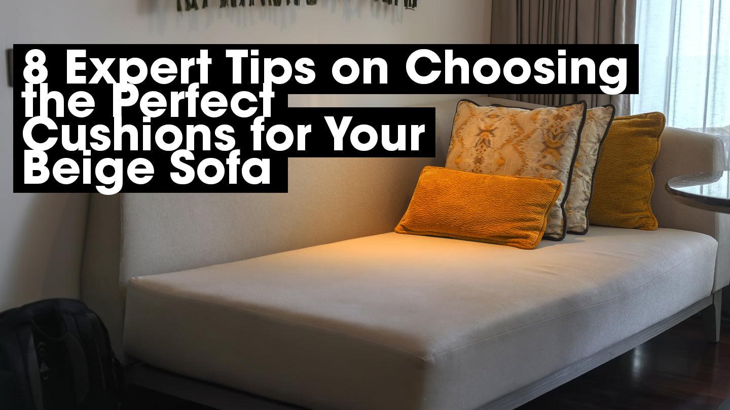 Choose the Best Cushions for a Beige Sofa