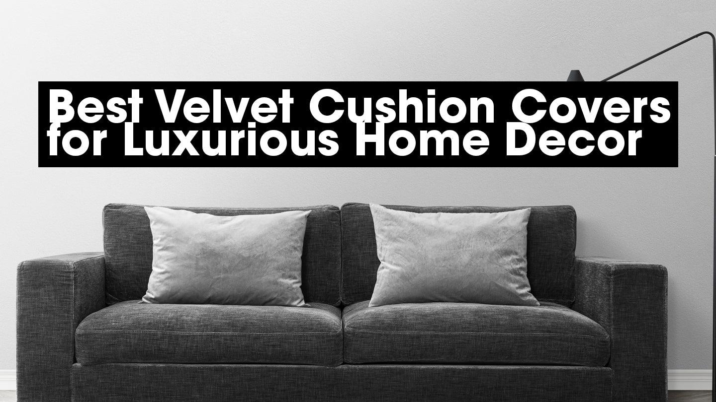 Best Velvet Cushion Covers for Luxurious Home Decor - CoverMyCushion