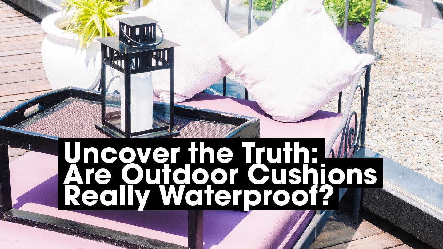Uncover the Truth: Are Outdoor Cushions Really Waterproof? - CoverMyCushion
